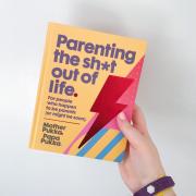 Parenting the sh*t out of life